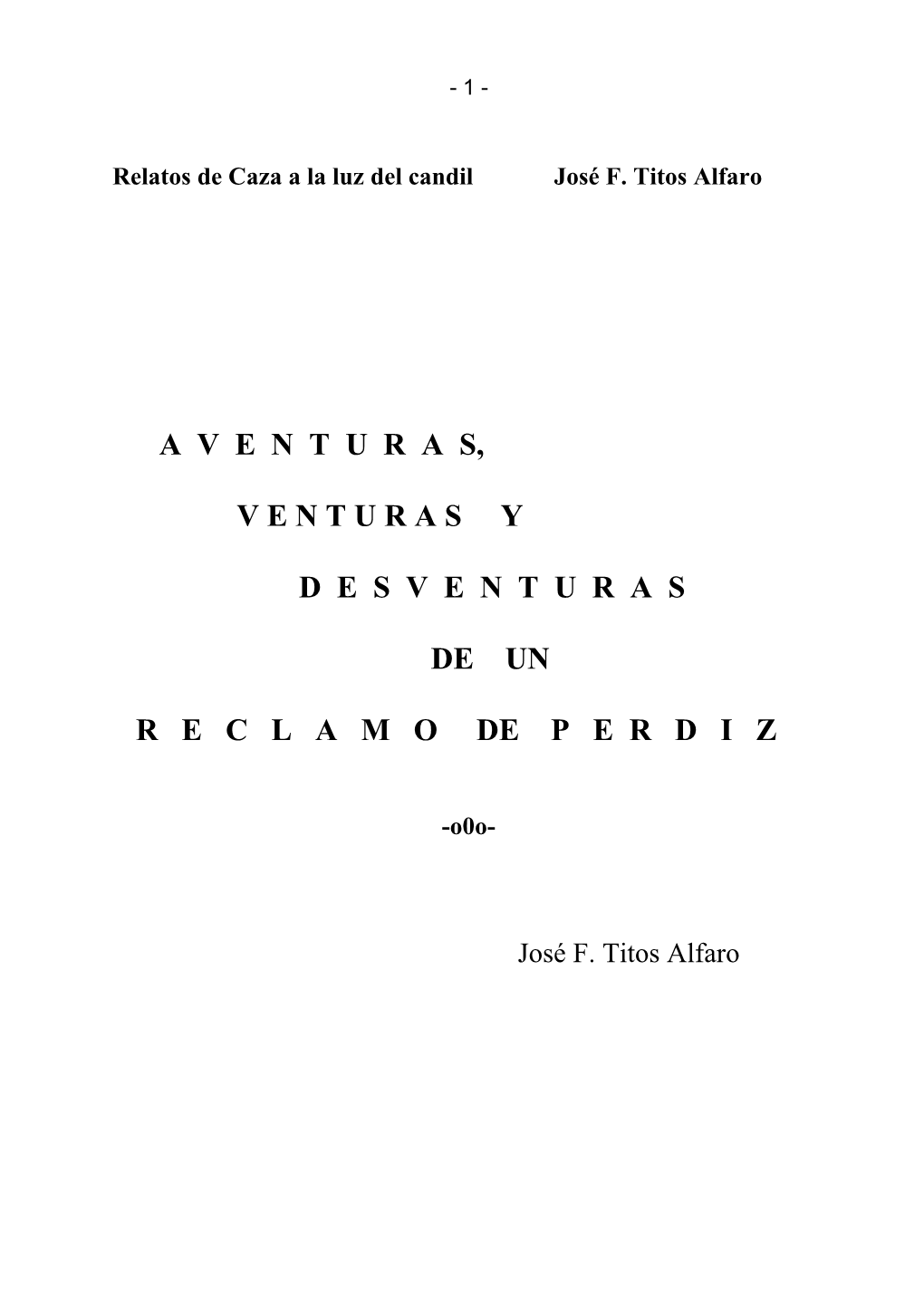 Aventuras, Venturas Y Desventuras De Un Reclamo De Perdiz ©José Fernando Titos Alfaro