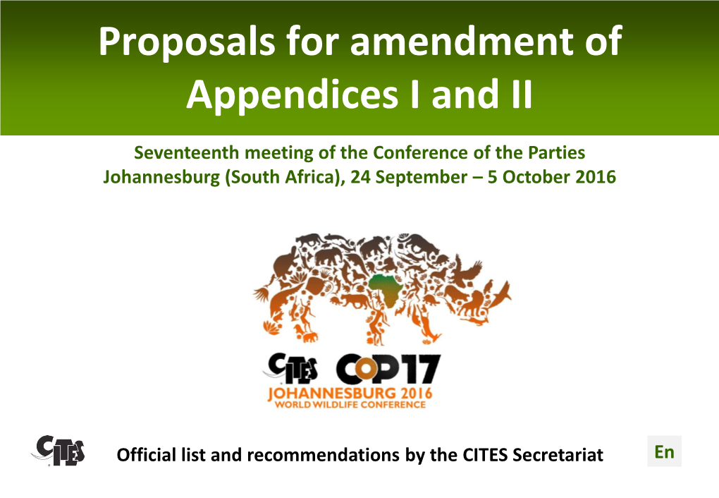 Proposals for Amendment of Appendices I and II