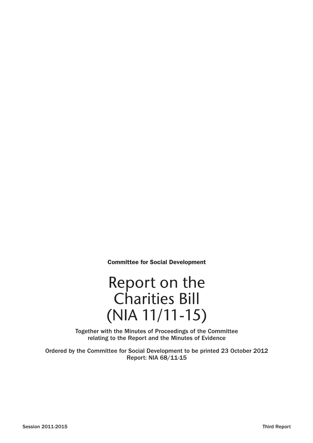 Report on the Charities Bill (NIA 11/11-15) Together with the Minutes of Proceedings of the Committee Relating to the Report and the Minutes of Evidence