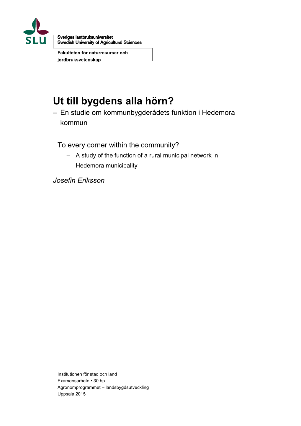 Ut Till Bygdens Alla Hörn? – En Studie Om Kommunbygderådets Funktion I Hedemora Kommun