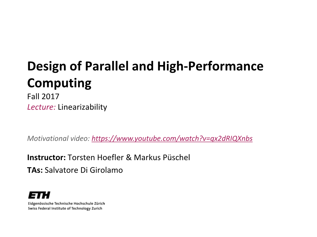 Design of Parallel and High-Performance Computing Fall 2017 Lecture: Linearizability