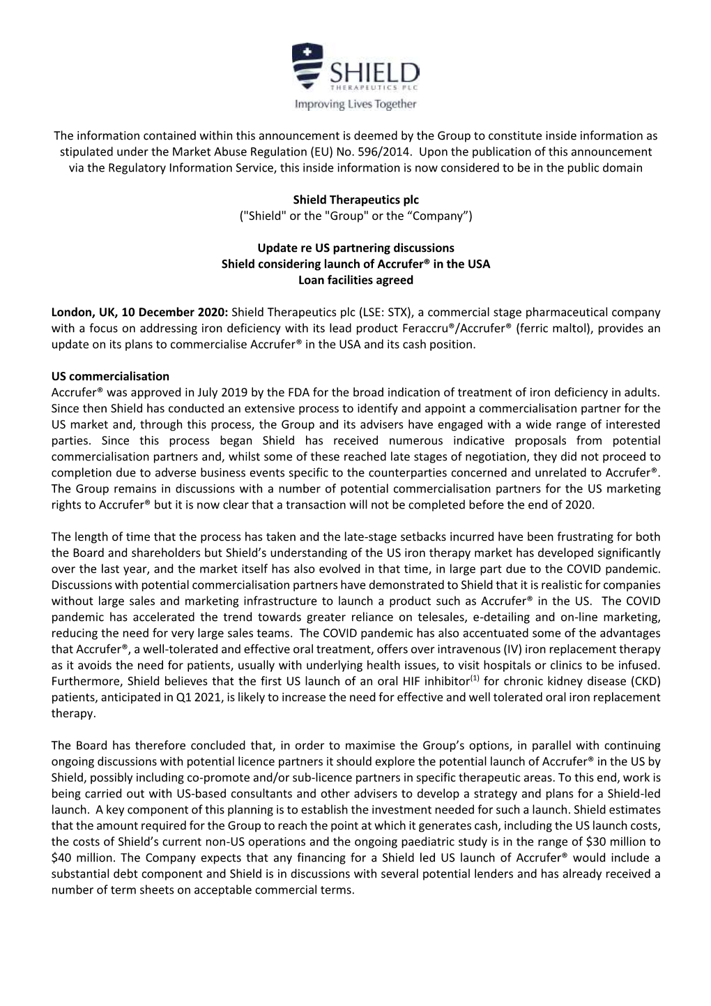 The Information Contained Within This Announcement Is Deemed by the Group to Constitute Inside Information As Stipulated Under the Market Abuse Regulation (EU) No