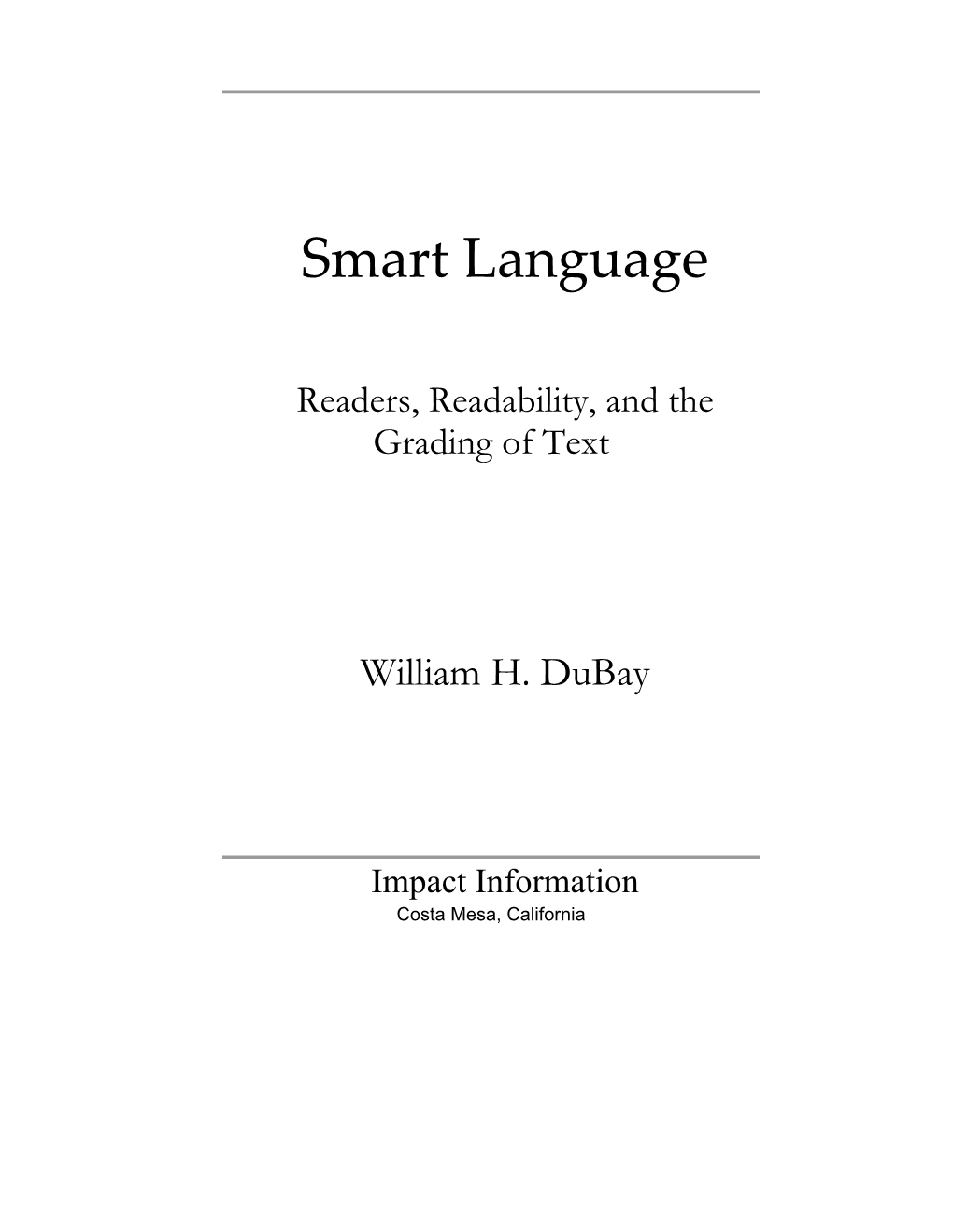 Smart Language: Readers, Readability, and the Grading of Text 25 January 2007 © 2007 William H