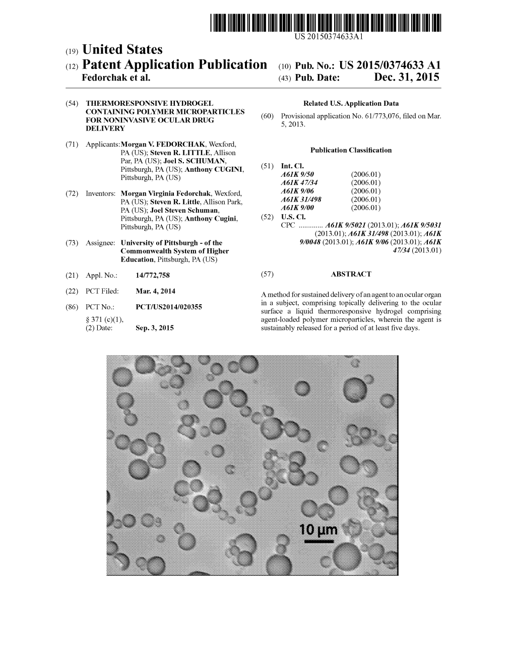 (12) Patent Application Publication (10) Pub. No.: US 2015/0374633 A1 Fedorchak Et Al