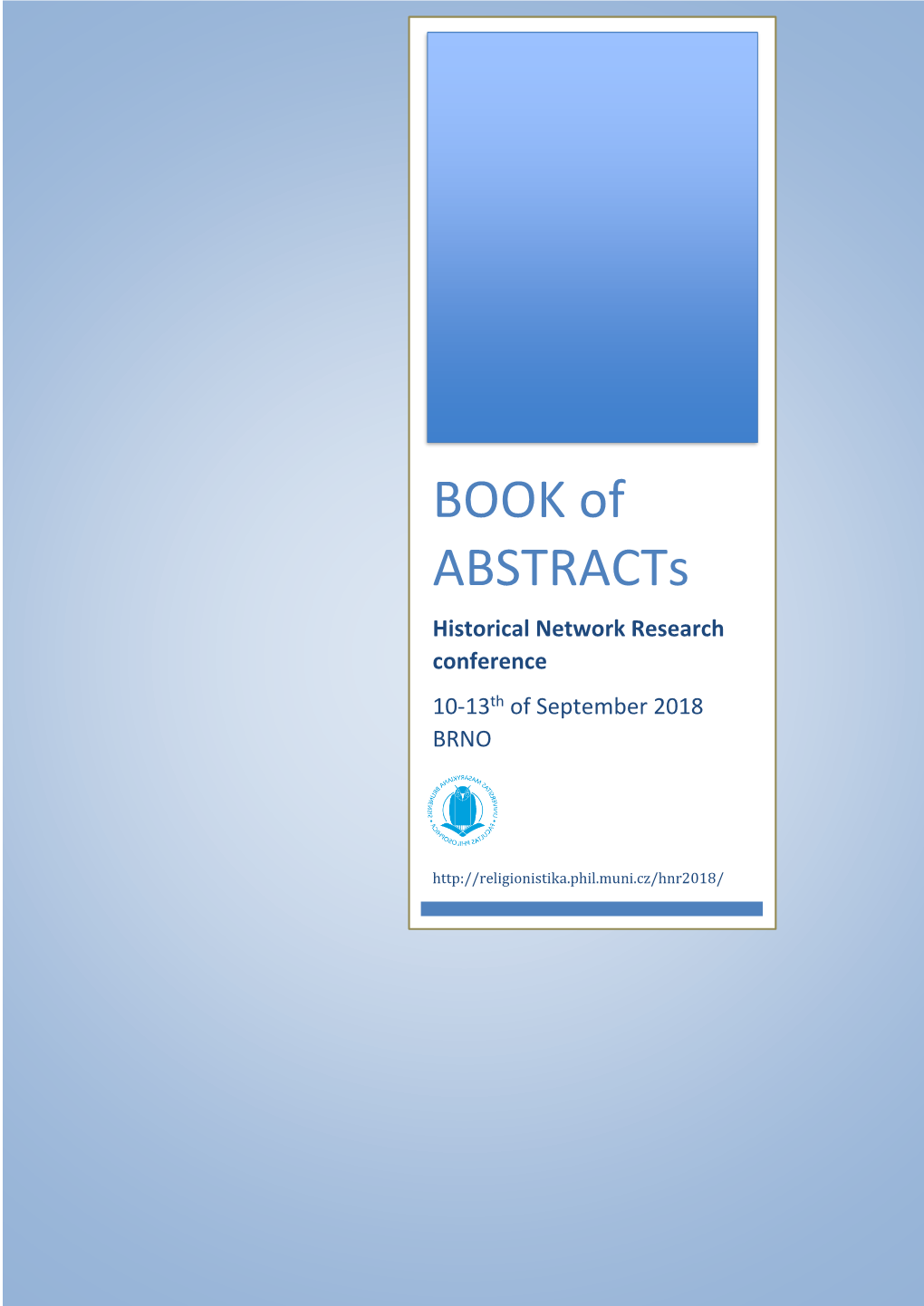 BOOK of Abstracts Historical Network Research Conference 10-13Th of September 2018 BRNO