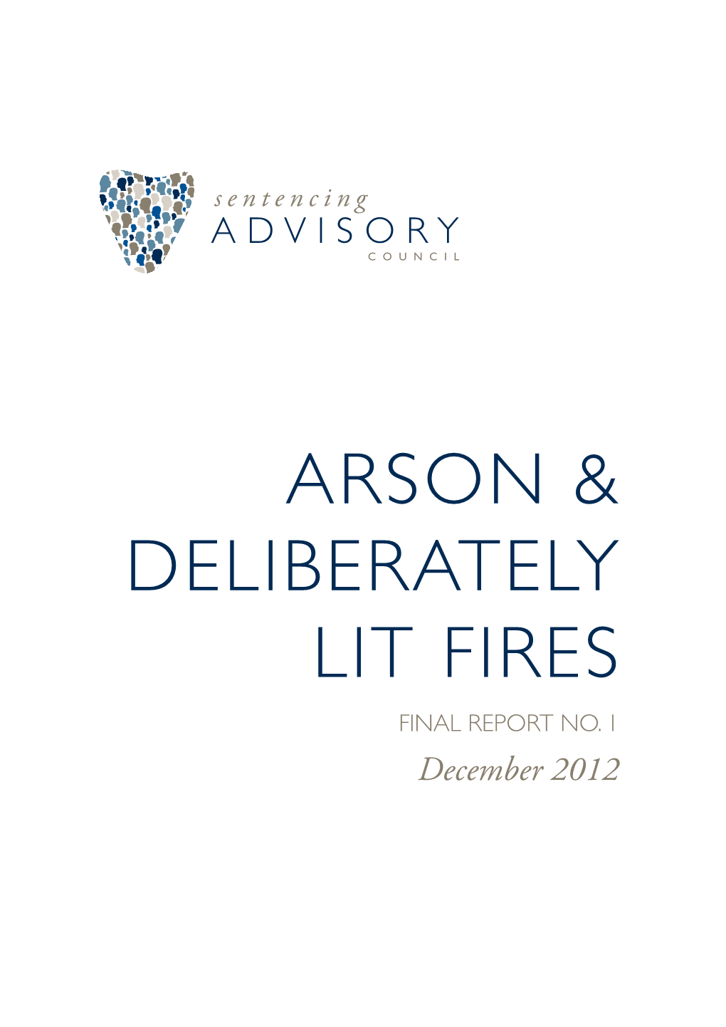 Arson and Deliberately Lit Fires Final Report No. 1