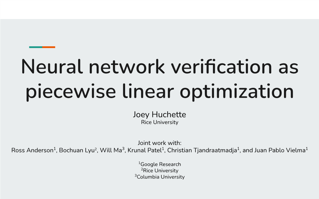 Neural Network Verification As Piecewise Linear Optimization
