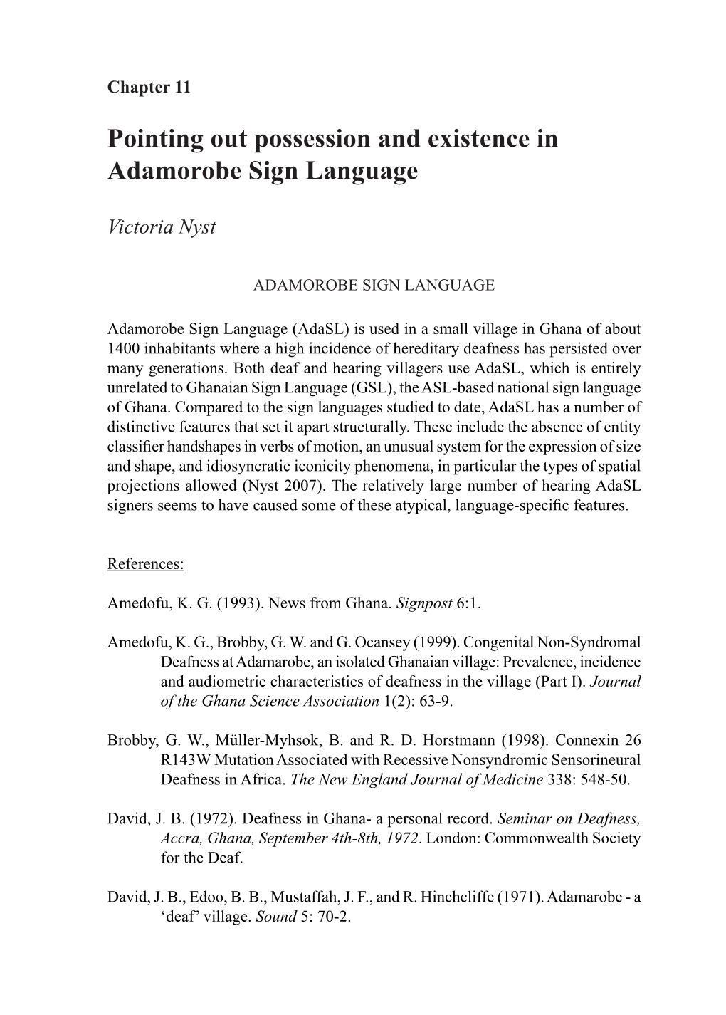 Pointing out Possession and Existence in Adamorobe Sign Language