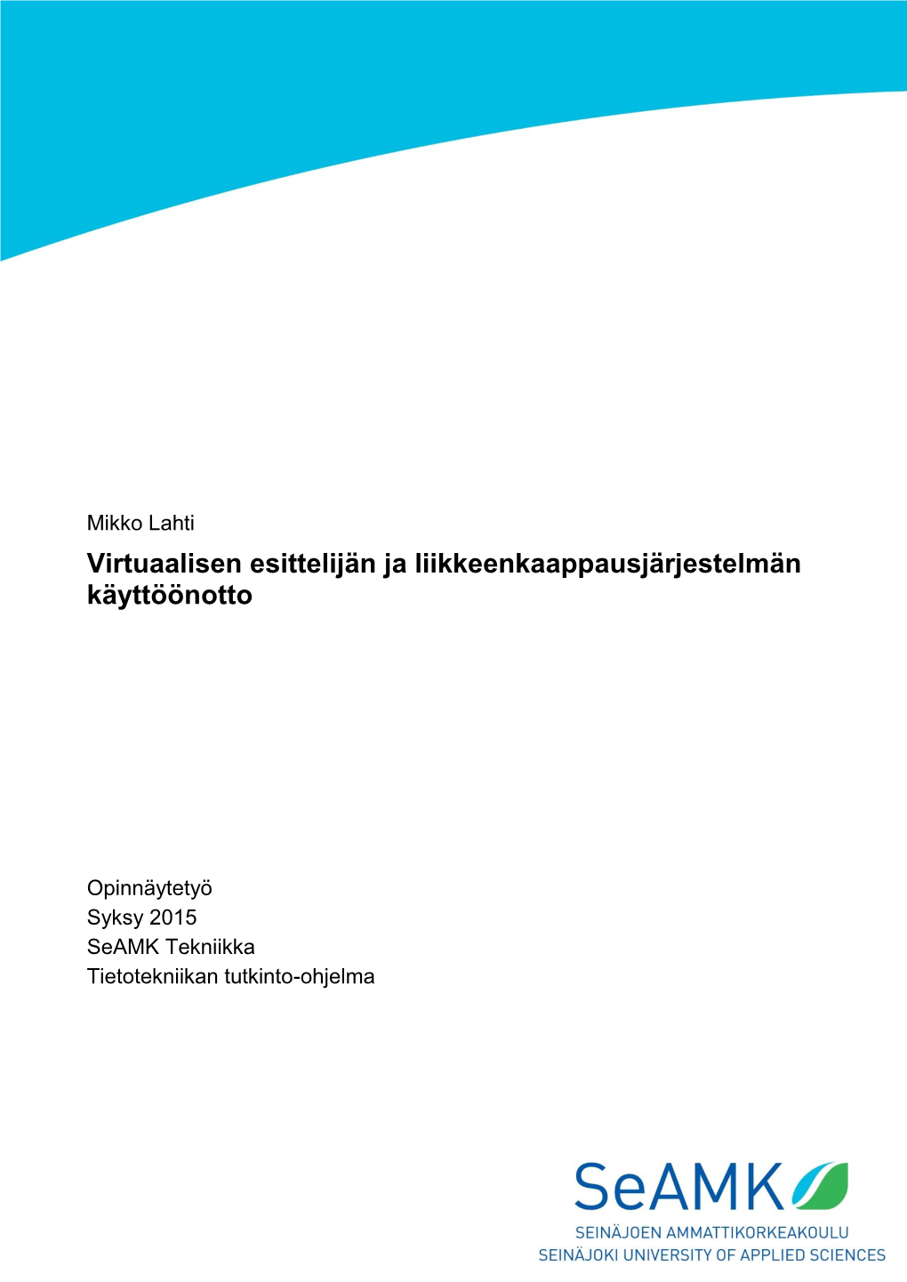 Virtuaalisen Esittelijän Ja Liikkeenkaappausjärjestelmän Käyttöönotto