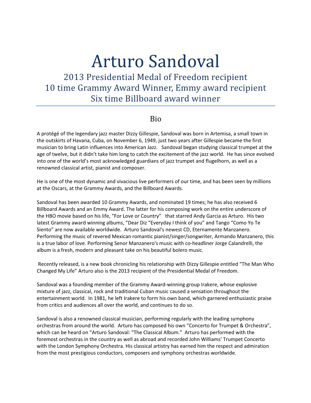 Arturo Sandoval 2013 Presidential Medal of Freedom Recipient 10 Time Grammy Award Winner, Emmy Award Recipient Six Time Billboard Award Winner