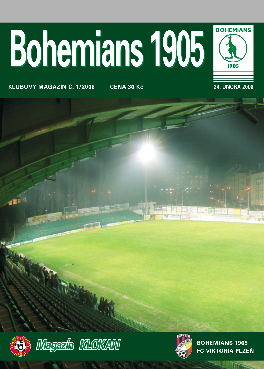 Klubový Magazín Č. 1/2008 Cena 30 Kč 24. Února 2008 Bohemians 1905 Fc Viktoria Plzeň