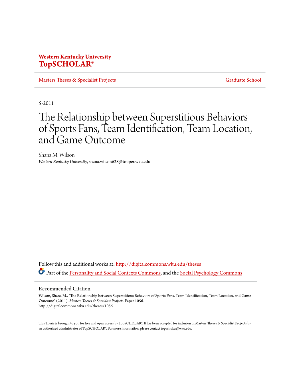 The Relationship Between Superstitious Behaviors of Sports Fans, Team Identification, Team Location, and Game Outcome Shana M