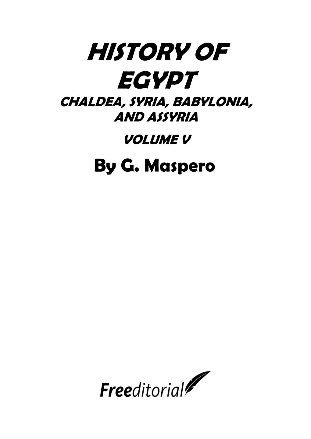 HISTORY of EGYPT CHALDEA, SYRIA, BABYLONIA, and ASSYRIA VOLUME V by G