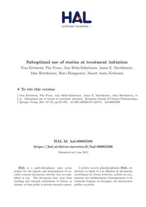 Suboptimal Use of Statins at Treatment Initiation Vesa Kiviniemi, Piia Peura, Arja Helin-Salmivaara, Jaana E