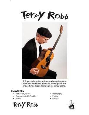 Contents ● About Terry Robb ● Discography ● Recommended If You Like ● Photos ● Videos ● Contact