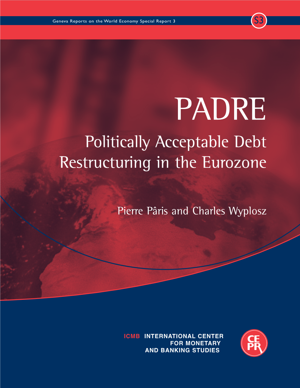 Politically Acceptable Debt Restructuring in the Eurozone) Plan Presented in This Report Is Designed to Be Safe and to Deal with Moral Hazard