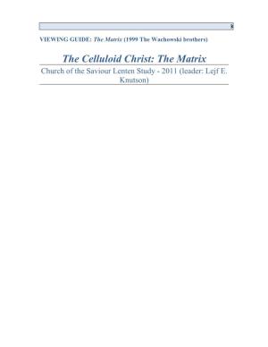 The Celluloid Christ: the Matrix Church of the Saviour Lenten Study - 2011 (Leader: Lejf E
