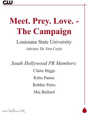Meet. Prey. Love. - the Campaign Louisiana State University Adviser: Dr