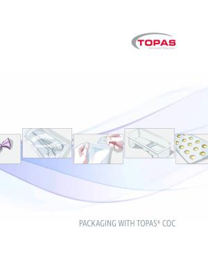 Packaging with Topas® Coc Packaging with Topas® Coc