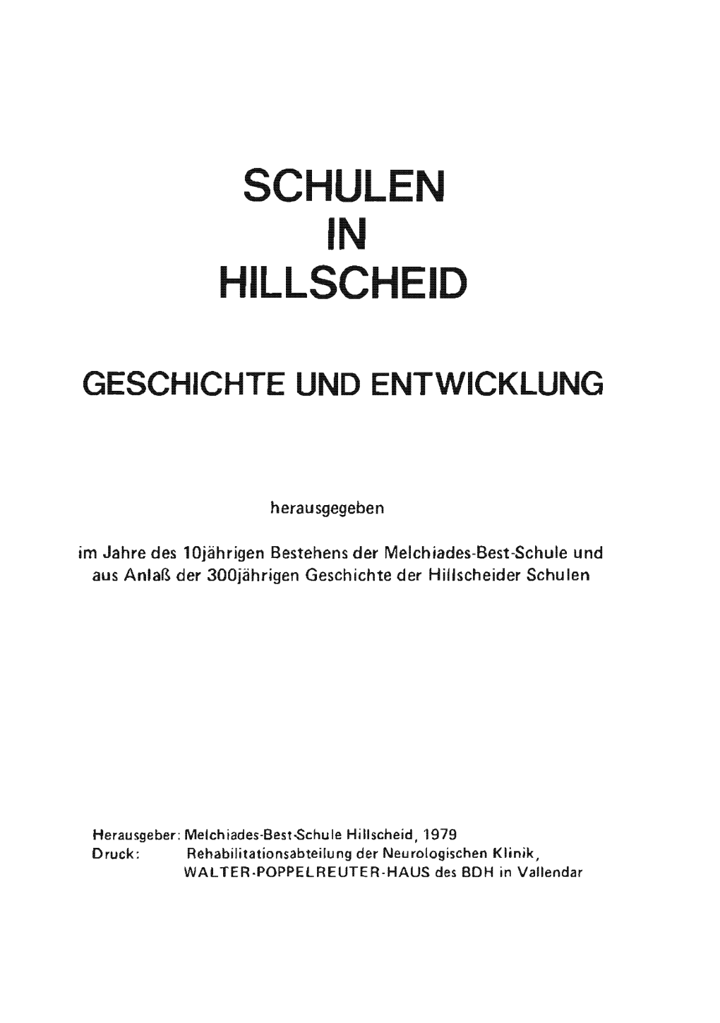 Im Jahre Des 1 Bestehens Der Melchiades-Best-Schule Und Aus Anlaß Der 300Jährigen Geschichte Der Hillscheider Schulen