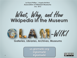 Wikipedia in the Museum -WIKI Galleries, Libraries, Archives, Museums