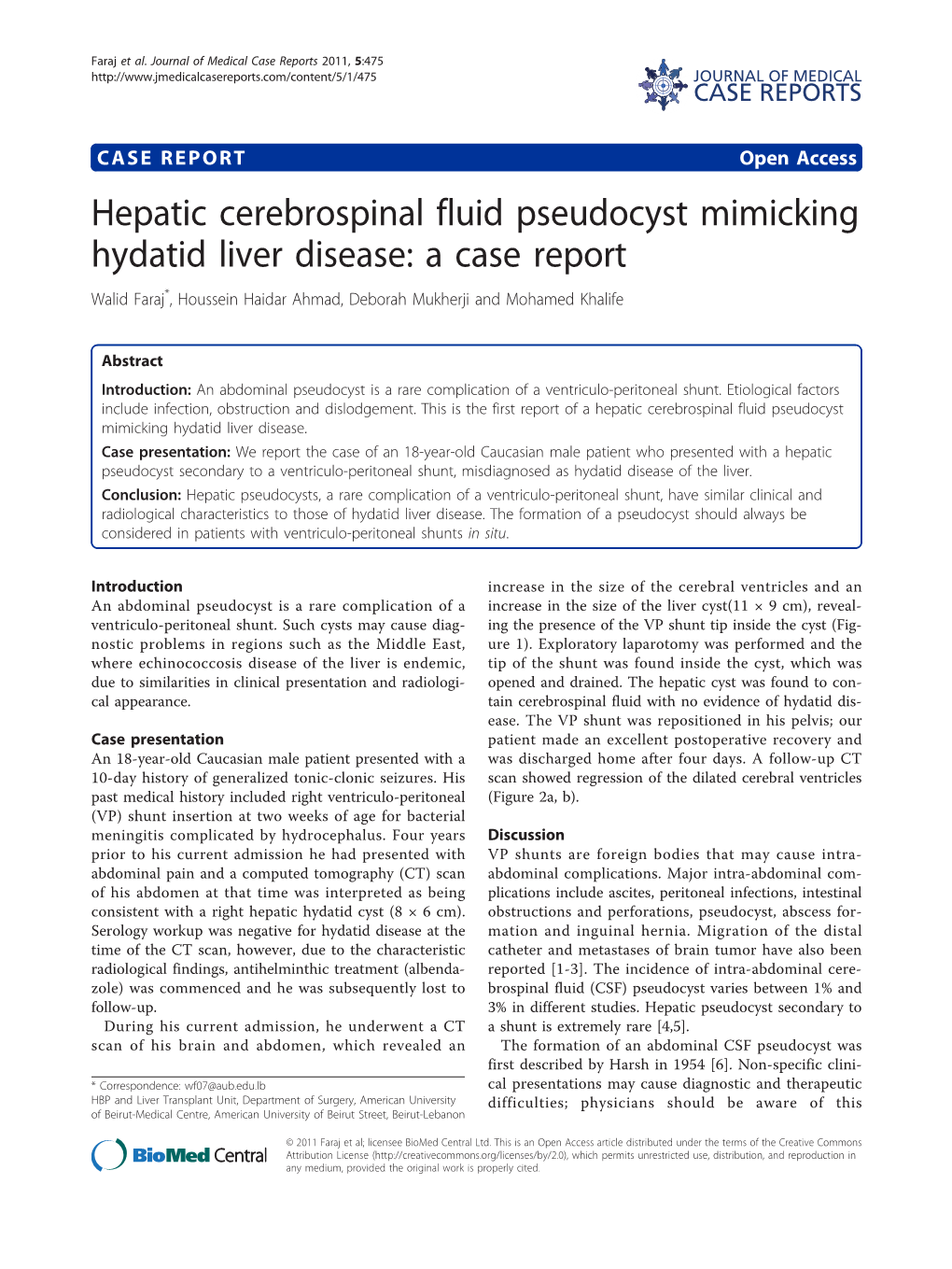 Hepatic Cerebrospinal Fluid Pseudocyst Mimicking Hydatid Liver Disease: a Case Report Walid Faraj*, Houssein Haidar Ahmad, Deborah Mukherji and Mohamed Khalife