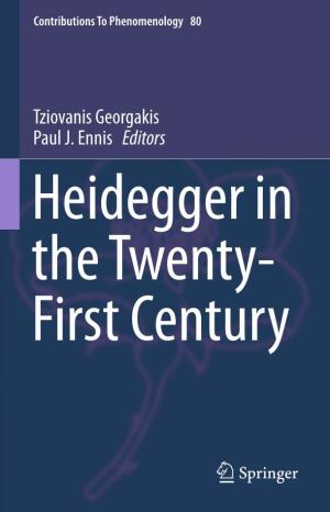 Tziovanis Georgakis Paul J. Ennis Editors Heidegger in the Twenty- First Century Contributions to Phenomenology
