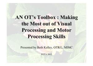 AN OT's Toolbox : Making the Most out of Visual Processing and Motor Processing Skills