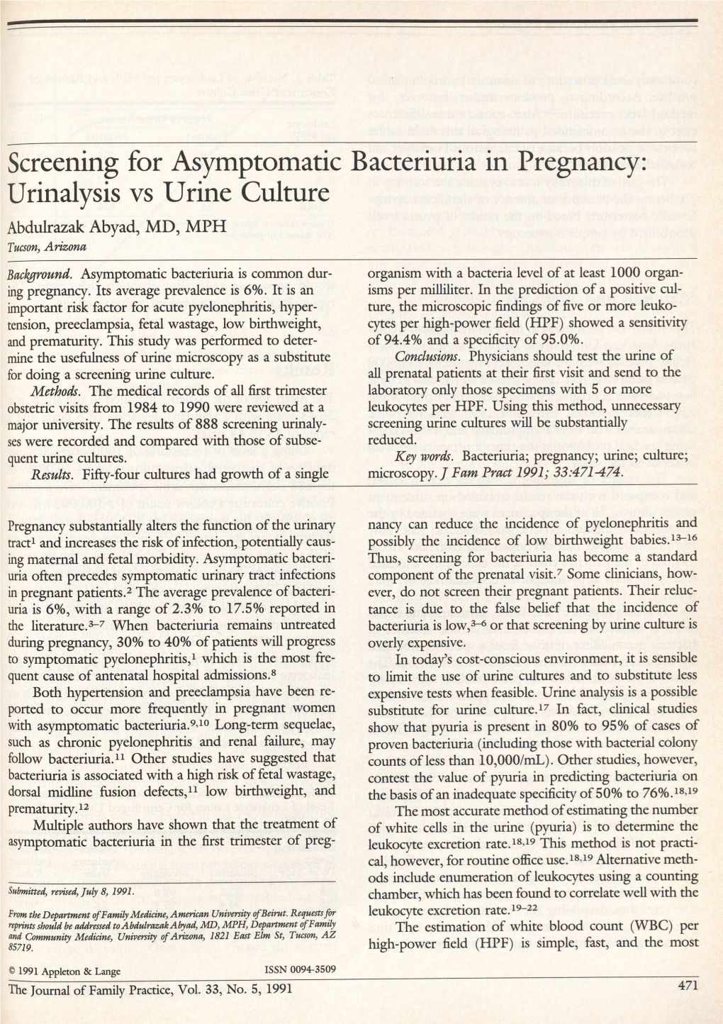 Screening for Asymptomatic Bacteriuria in Pregnancy: Urinalysis Vs Urine Culture Abdulrazak Abyad, M D, M PH Tucson, a Rizona