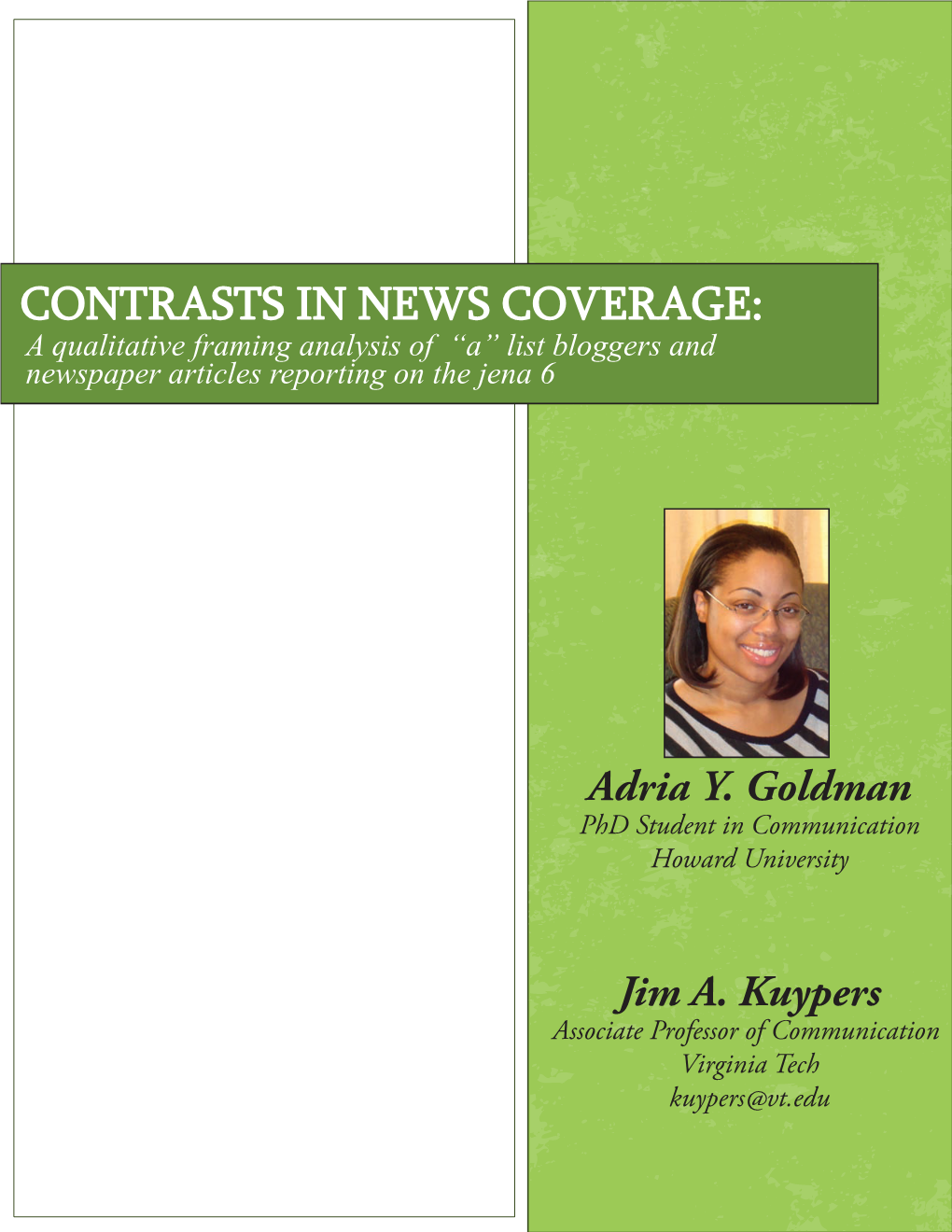CONTRASTS in NEWS COVERAGE: a Qualitative Framing Analysis of “A” List Bloggers and Newspaper Articles Reporting on the Jena 6