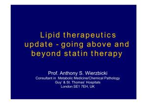Lipid Therapeutics Update - Going Above and Beyond Statin Therapy