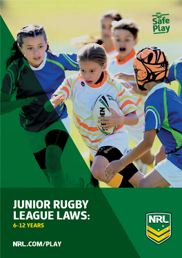 Junior Rugby League Laws: 6-12 Years Junior Rugby League Laws: 6–12 Years