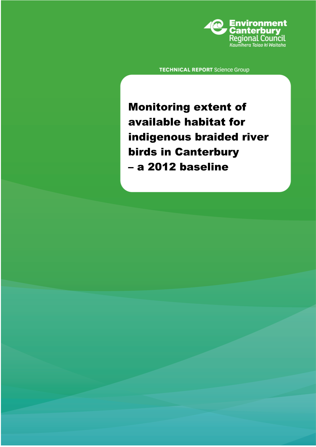 Monitoring Extent of Available Habitat for Indigenous Braided River Birds in Canterbury – a 2012 Baseline