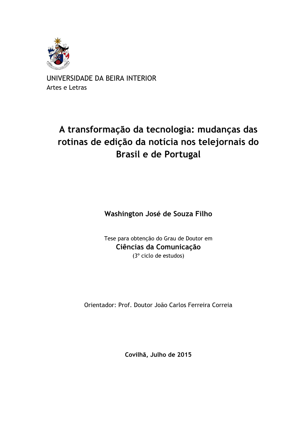 A Transformação Da Tecnologia: Mudanças Das Rotinas De Edição Da Notícia Nos Telejornais Do Brasil E De Portugal