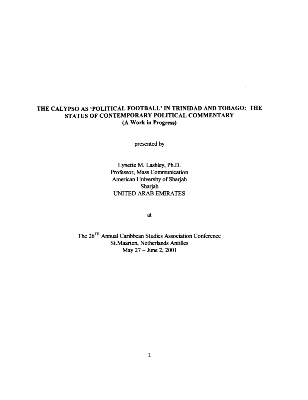 THE CALYPSO AS 'POLITICAL FOOTBALL' in TRINIDAD and TOBAGO: the STATUS of CONTEMPORARY POLITICAL COMMENTARY (A Work in Progress)