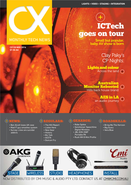 Ictech Goes on Tour MONTHLY TECH NEWS Small but Popular, Baby AV Show Is Born CX120 NOV 2016 $7.50 AU Clay Paky’S CP Nights: Lights and Colour Across the Land