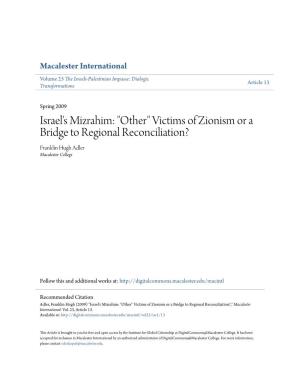 Israel's Mizrahim: "Other" Victims of Zionism Or a Bridge to Regional Reconciliation? Franklin Hugh Adler Macalester College