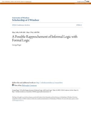 A Possible Rapprochement of Informal Logic with Formal Logic George Boger