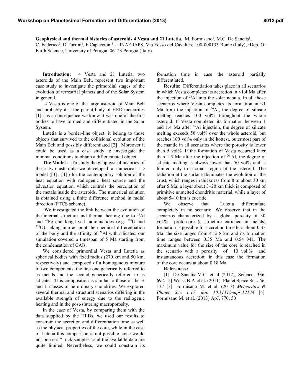 Geophysical and Thermal Histories of Asteroids 4 Vesta and 21 Lutetia. M