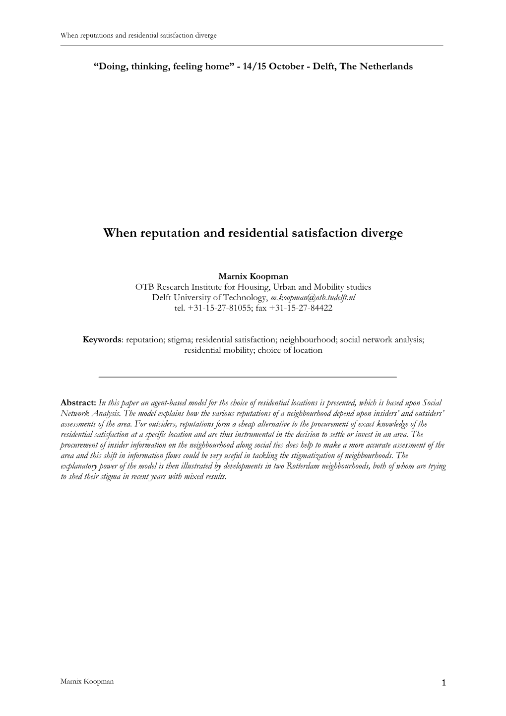 Koopman OTB Research Institute for Housing, Urban and Mobility Studies Delft University of Technology, M.Koopman@Otb.Tudelft.Nl Tel