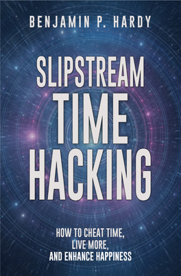 Slipstream Time Hacking How to Cheat Time, Live More, and Enhance Happiness