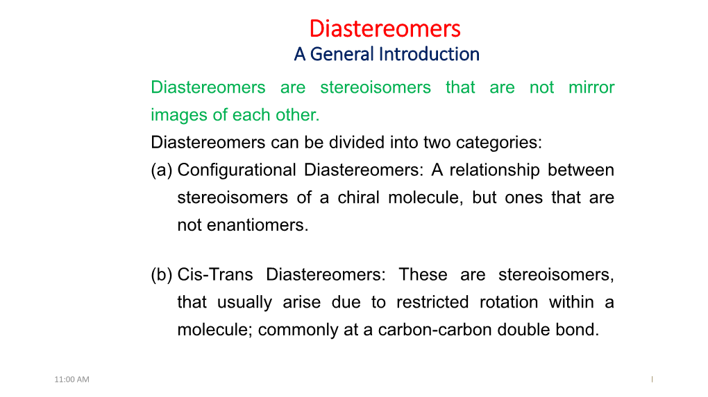 Diastereomers a General Introduction Diastereomers Are Stereoisomers That Are Not Mirror Images of Each Other