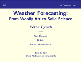 Weather Forecasting: from Woolly Art to Solid Science