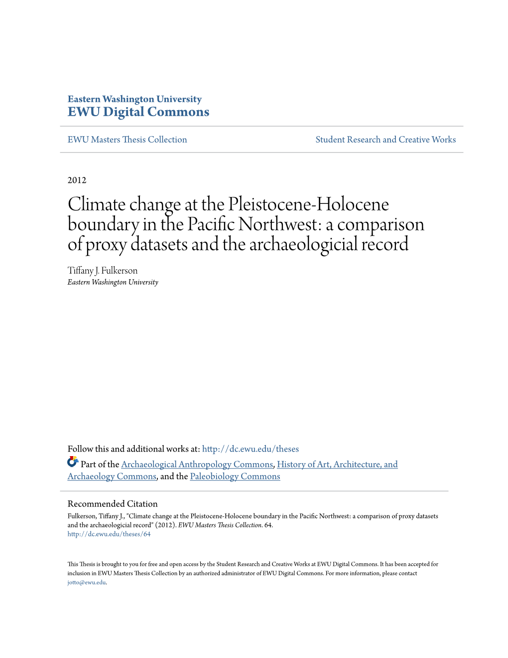 Climate Change at the Pleistocene-Holocene Boundary in the Pacific Orn Thwest: a Comparison of Proxy Datasets and the Archaeologicial Record Tiffany J