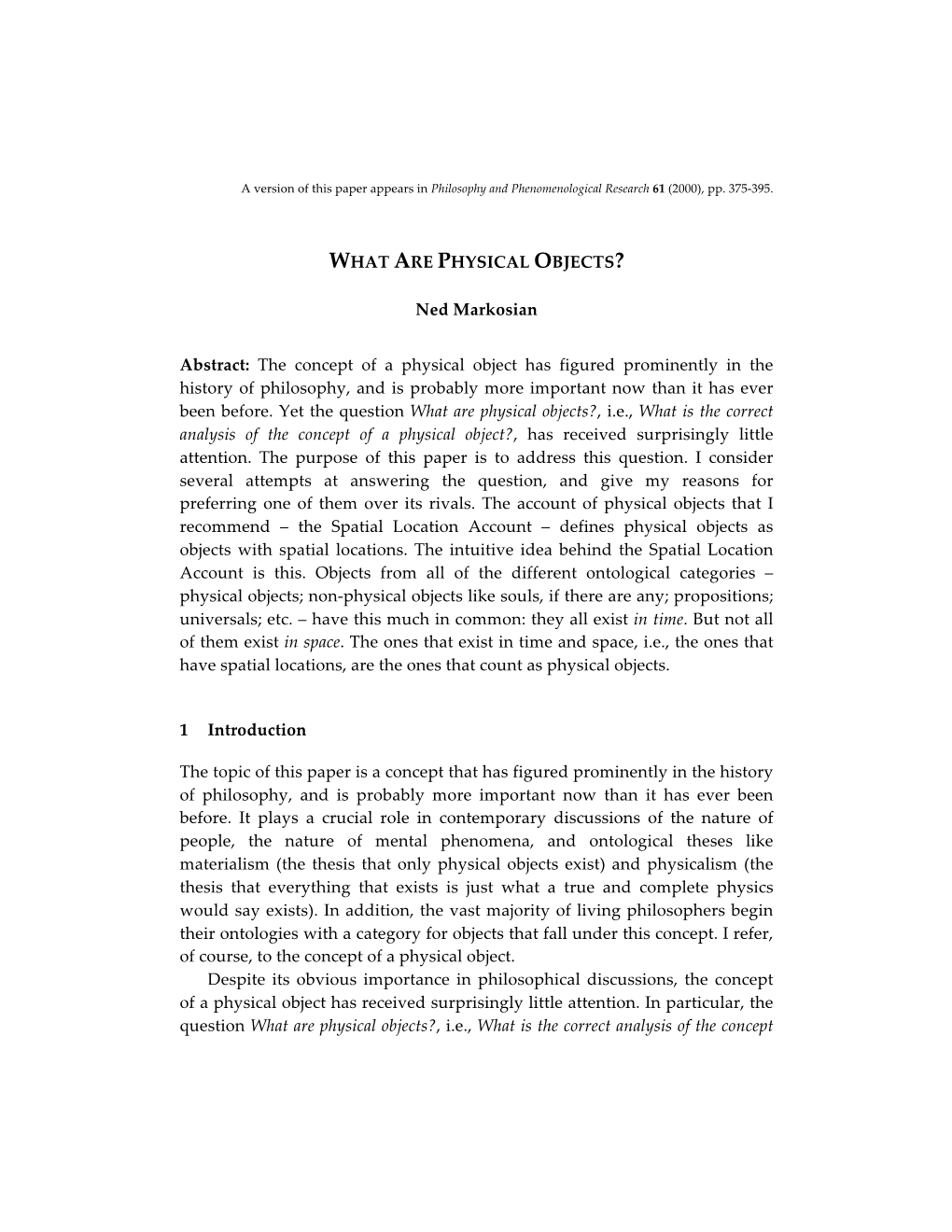 WHAT ARE PHYSICAL OBJECTS? Ned Markosian Abstract: The