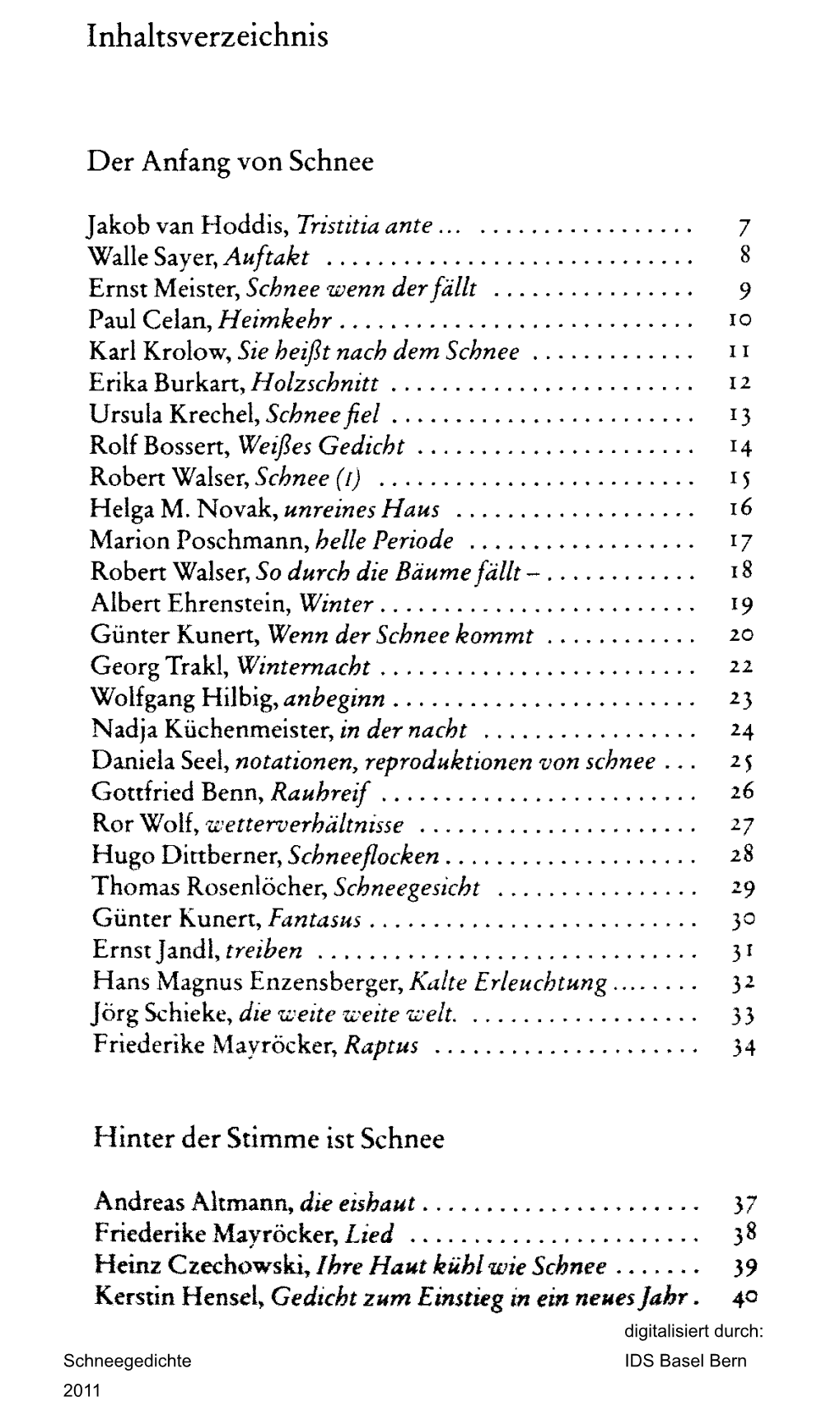 Inhaltsverzeichnis Der Anfang Von Schnee Jakob Van Hoddis, Ante 7 Auftakt 8 Ernst Meister, Schnee Wenn Der Fällt 9 Paul Celan