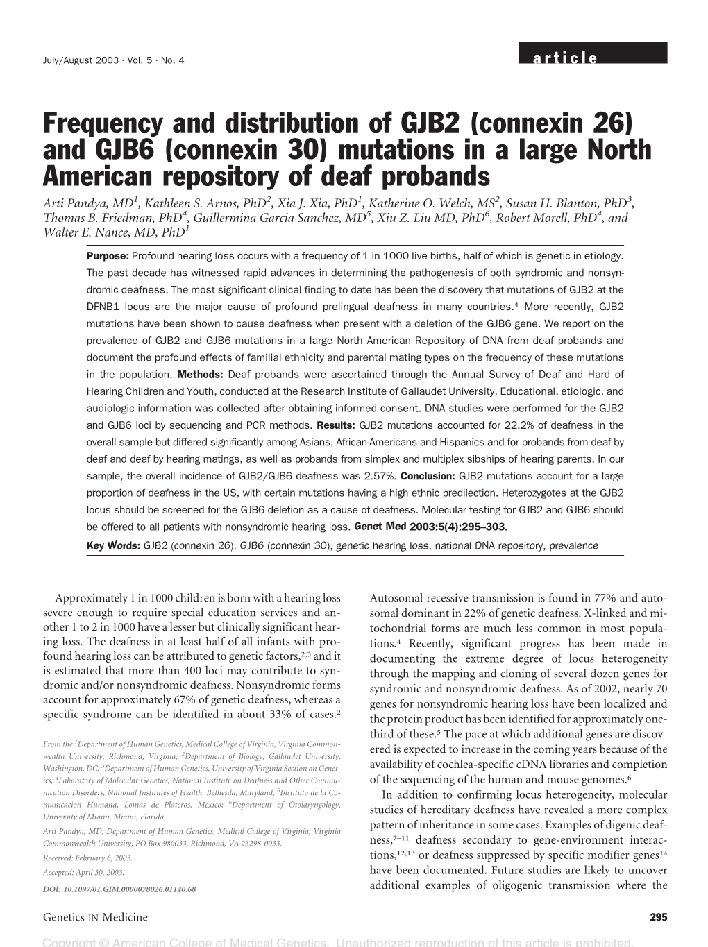 Frequency and Distribution of GJB2 (Connexin 26) and GJB6 (Connexin 30) Mutations in a Large North American Repository of Deaf Probands Arti Pandya, MD1, Kathleen S