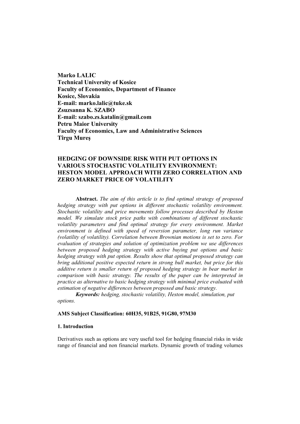 Marko LALIC Technical University of Kosice Faculty of Economics, Department of Finance Kosice, Slovakia E-Mail: Marko.Lalic@Tuke.Sk Zsuzsanna K