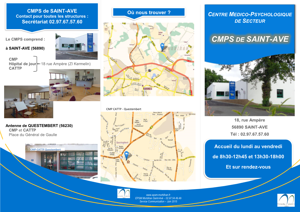 CMPS De SAINT-AVE Où Nous Trouver ? CENTRE MEDICO-PSYCHOLOGIQUE Contact Pour Toutes Les Structures : Secrétariat 02.97.67.57.60 DE SECTEUR