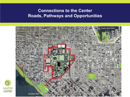 Connections to the Center Roads, Pathways and Opportunities Inviting New Entries Better Connect to Neighborhoods